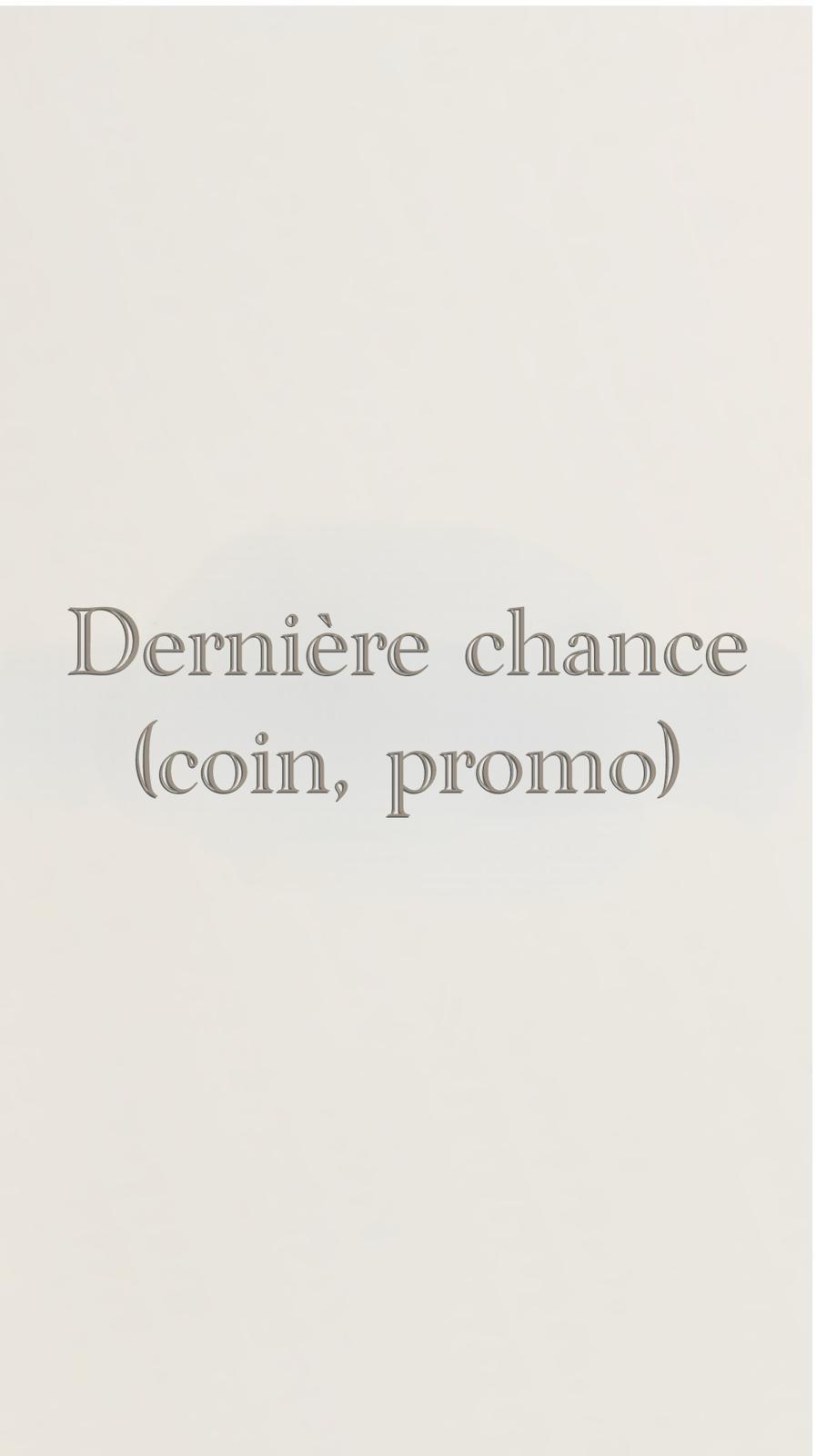 Dernière chance (coin promo)